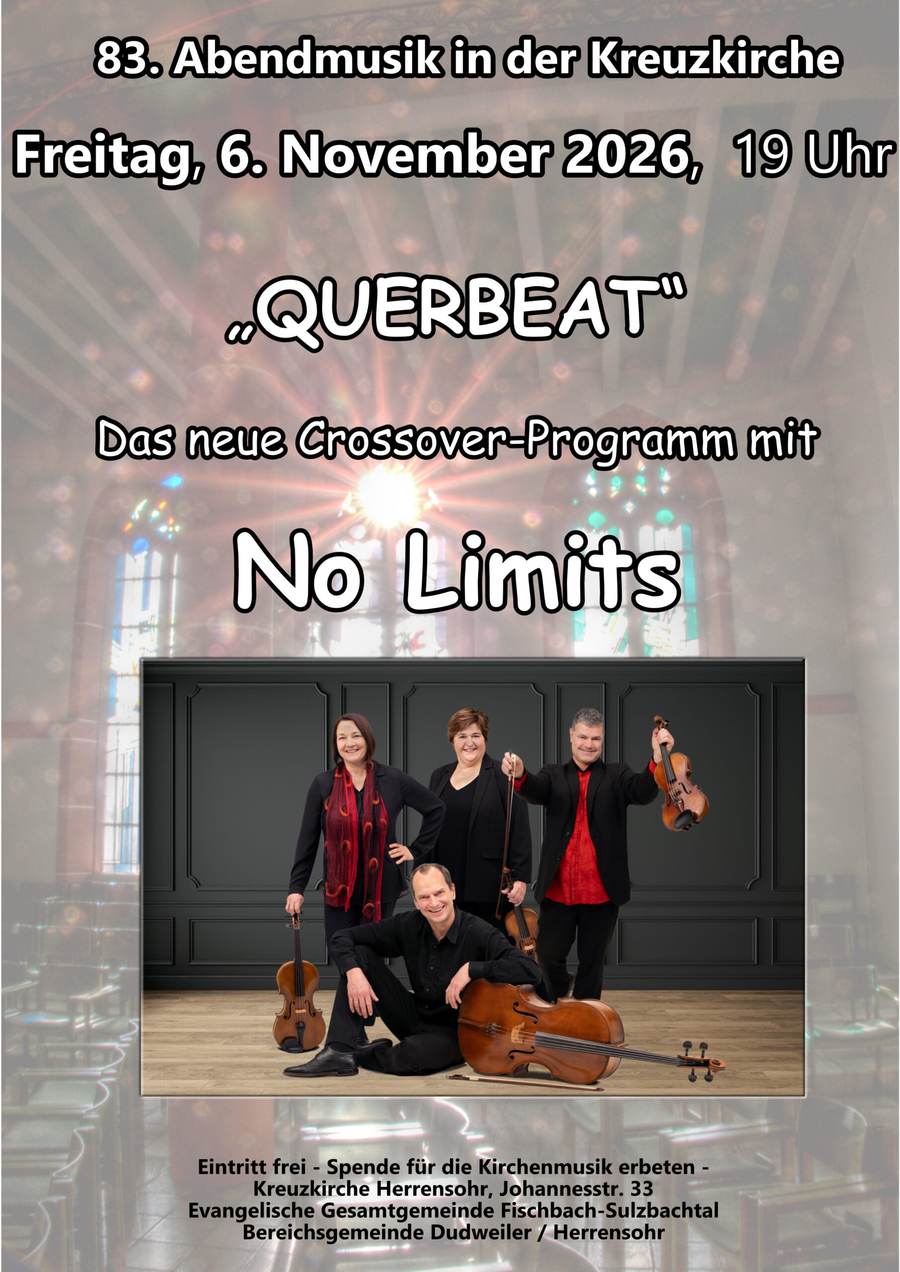 83. Abendmusik in der Kreuzkiche Freitag, 6. November 2026, 19 Uhr Querbeat Das neue Crossover-Programm mit No Limits